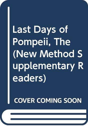 Last Days of Pompeii, The (New Method Supplementary Readers)
