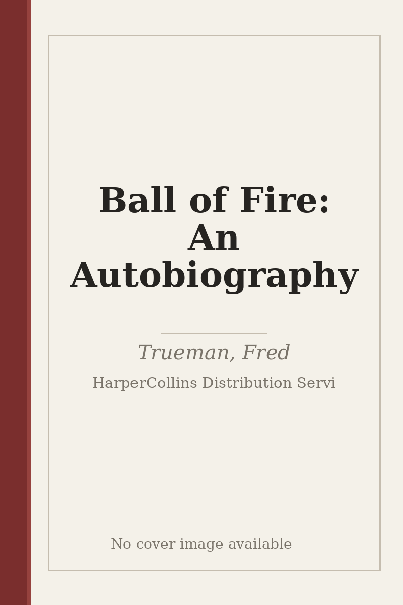 Ball of Fire: An Autobiography - no cover image available