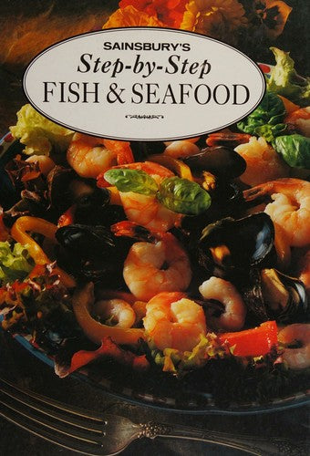 Sainsbury's 100 Step-By-Step Fish and Seafood