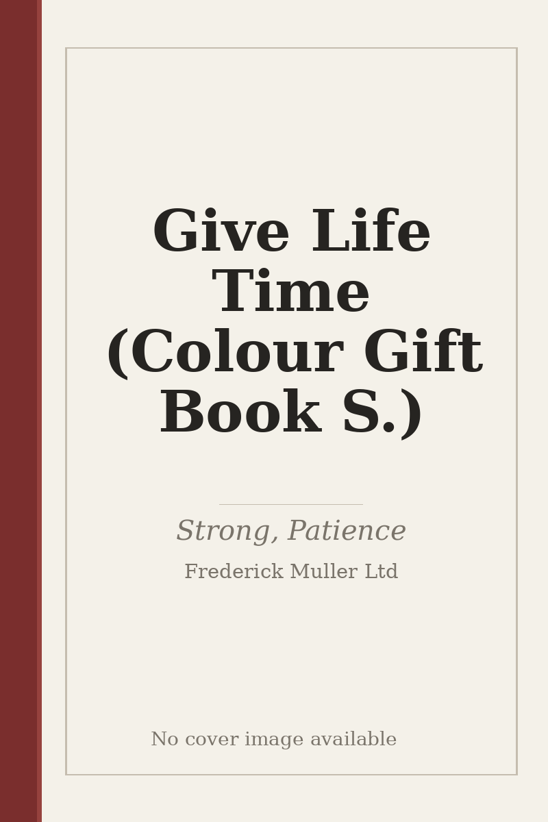 Give Life Time (Colour Gift Book S.) - no cover image available