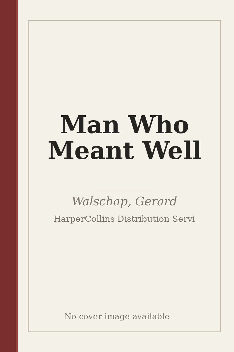 Man Who Meant Well - no cover image available