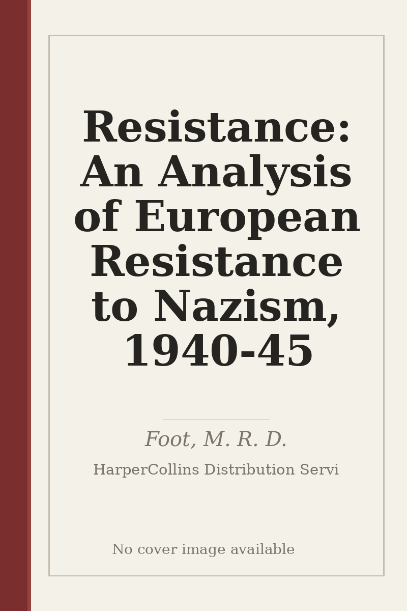 Resistance: An Analysis of European Resistance to Nazism, 1940-45 - no cover image available