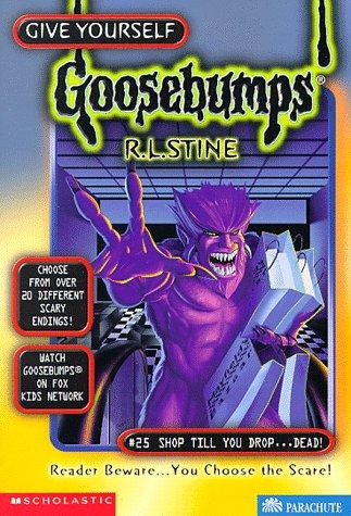 Shop Till You Drop... Dead! (Give Yourself Goosebumps)