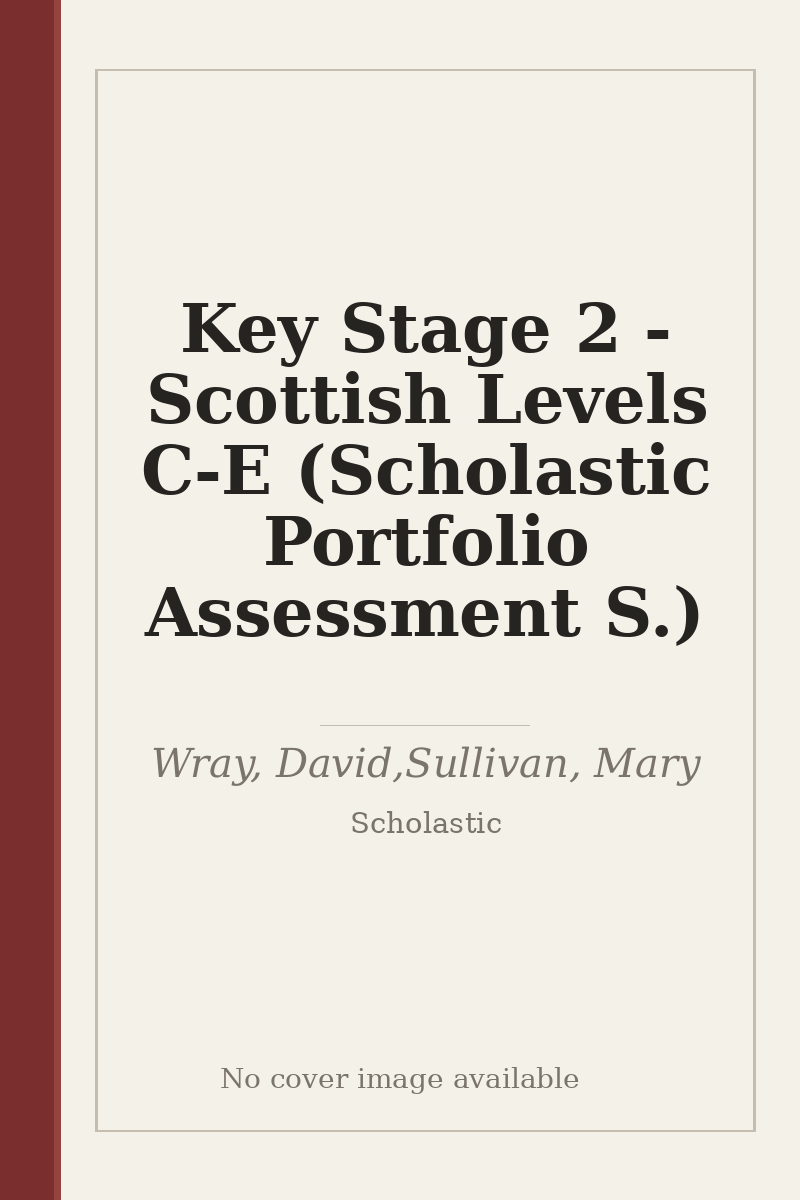 Key Stage 2 - Scottish Levels C-E (Scholastic Portfolio Assessment S.) - no cover image available