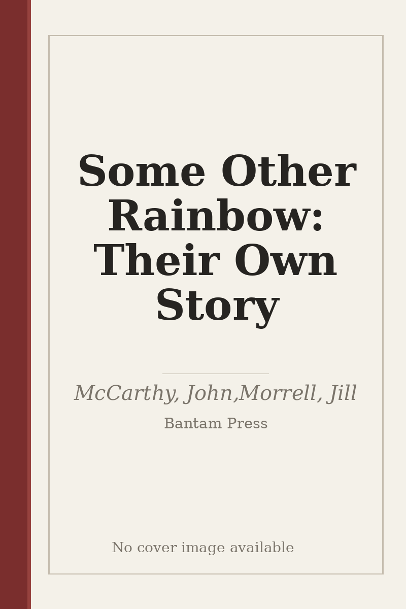 Some Other Rainbow: Their Own Story - no cover image available