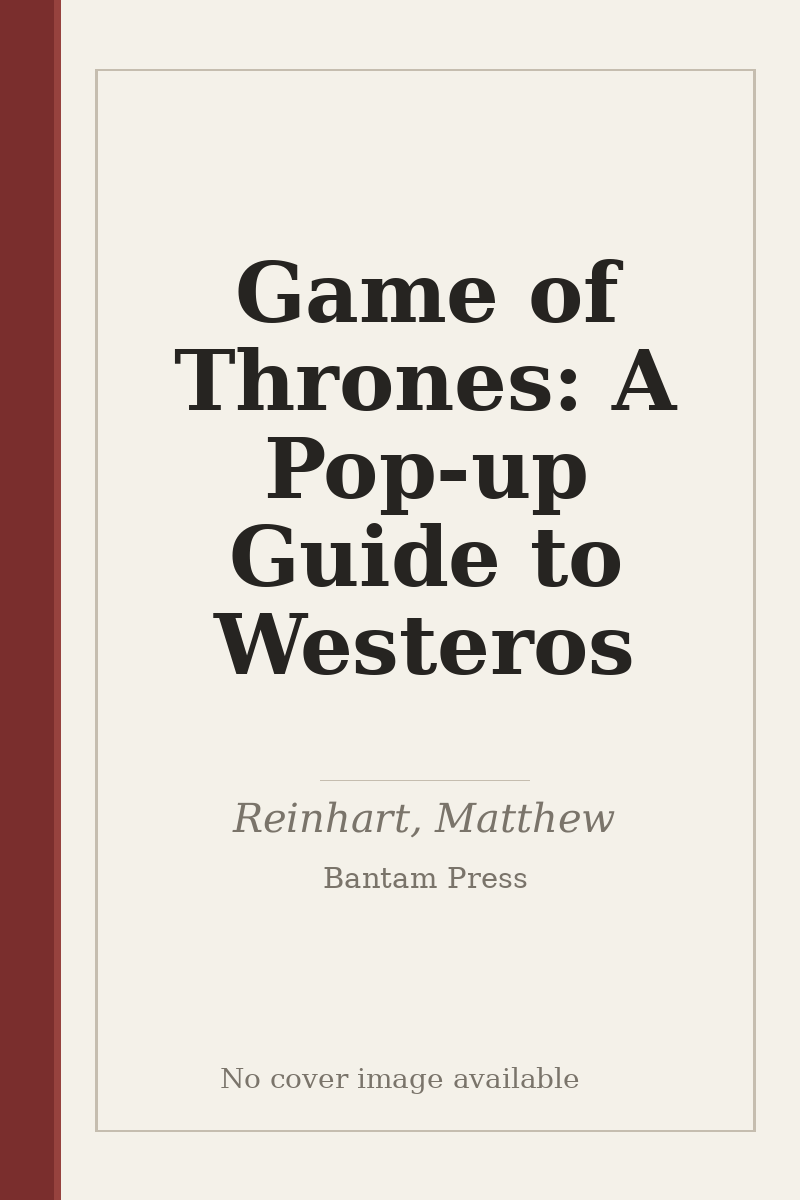 Game of Thrones: A Pop-up Guide to Westeros - no cover image available
