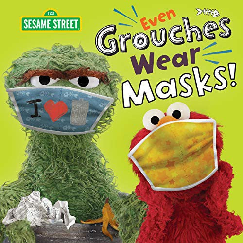 Even Grouches Wear Masks! (Sesame Street Pictureback)