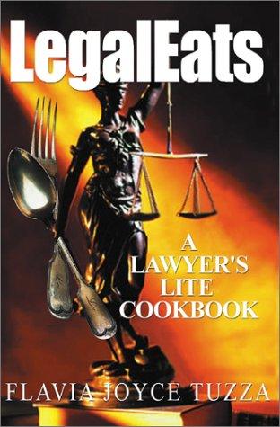 LegalEats: A Lawyer's Lite Cookbook