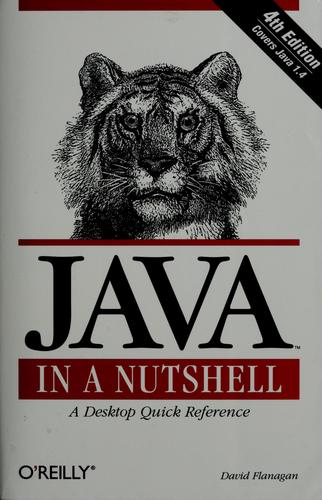 Java in a Nutshell 4e: A Desktop Quick Reference, 4th Edition (The Java Series)