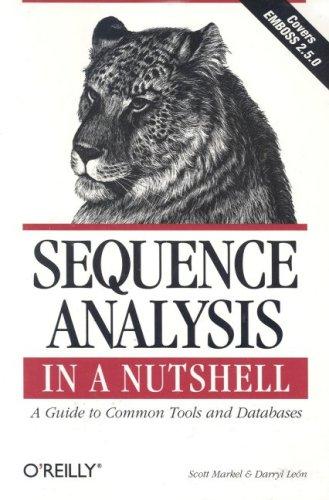 Sequence Analysis in a Nutshell – A Guide to Common Tools & Databases: A Guide to Common Tools and Databases (In a Nutshell (O'Reilly))