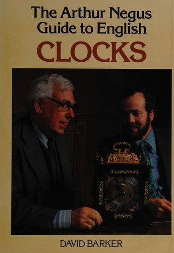 The Arthur Negus Guide to English Clocks