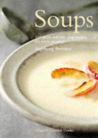 Soups: 100 Quick and Easy Soup Recipes for Every Occasion