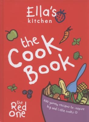 Ella's Kitchen: The Cookbook: The Red One