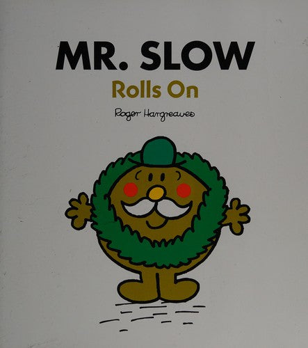 Mr. Slow Rolls on