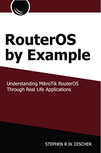 RouterOS by Example, 1st Edition by Stephen Discher (2011-11-01)
