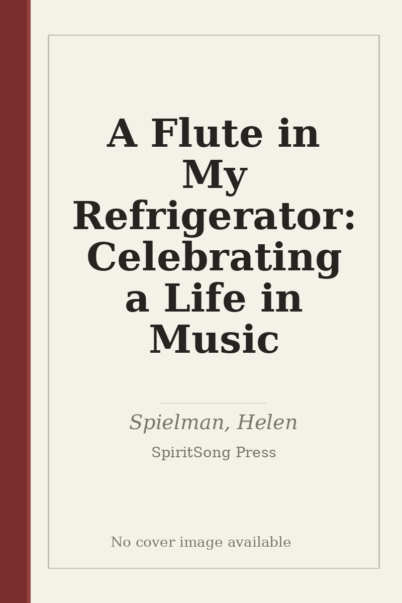 A Flute in My Refrigerator: Celebrating a Life in Music - no cover image available