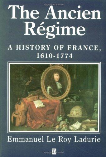 Ancien Regime: A History of France 1610 - 1774: 1