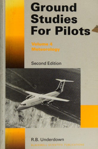 Ground Studies for Pilots – Vol 4 Meteorology: v. 4