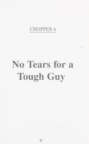 Chopper 6 - No Tears for a Tough Guy