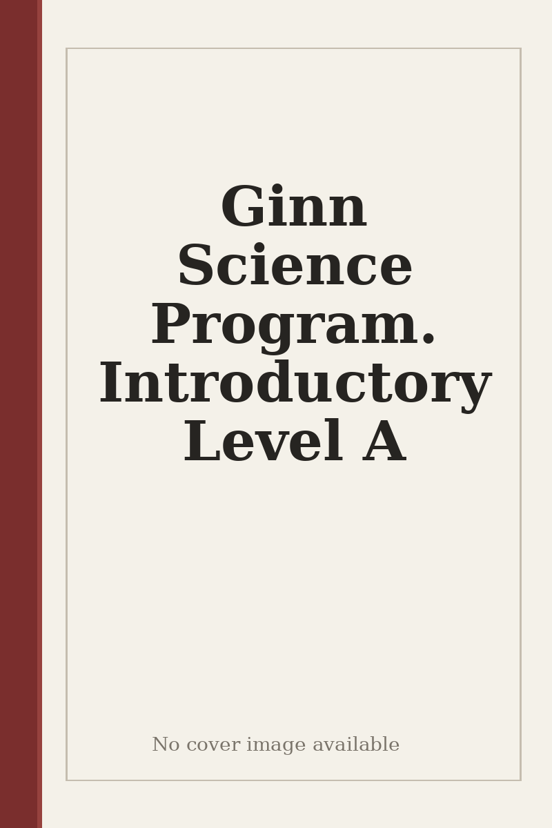 Ginn Science Program. Introductory Level A - no cover image available