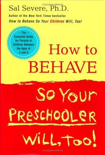 How to Behave So Your Preschooler Will, Too