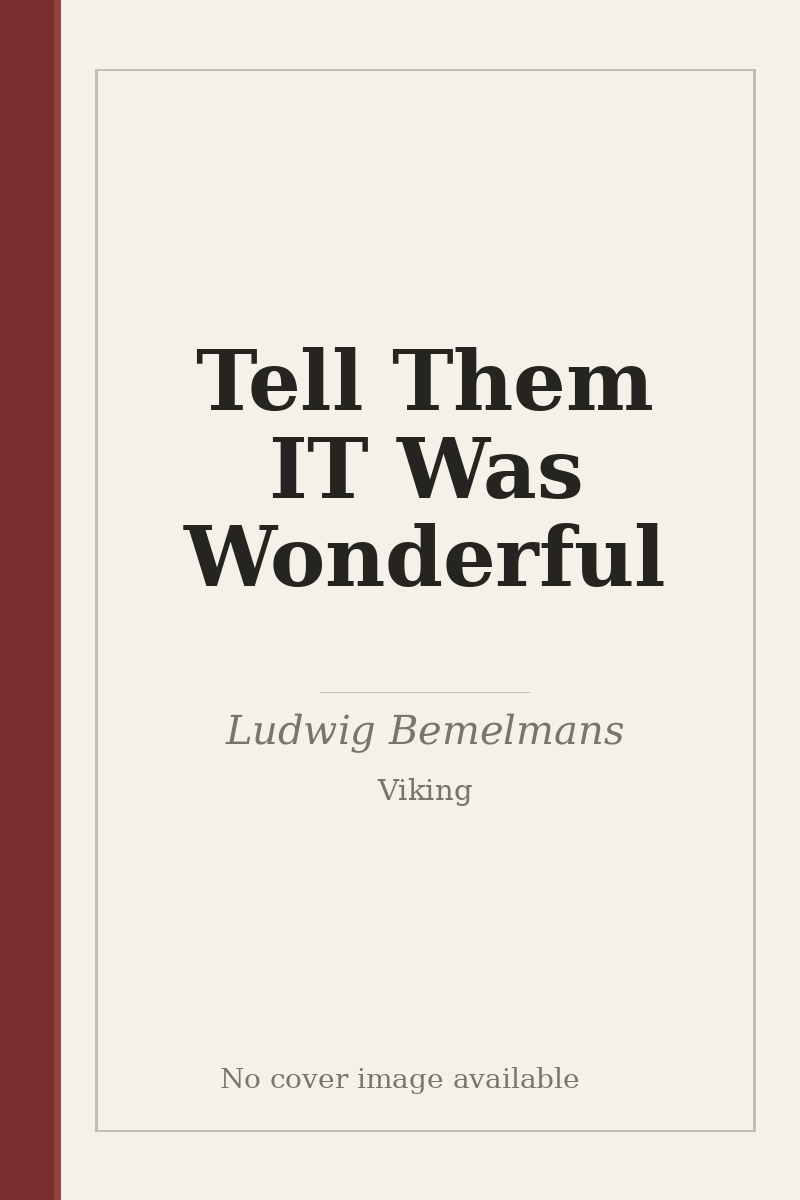 Tell Them IT Was Wonderful - no cover image available