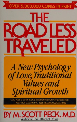 The Road Less Traveled: A New Psychology of Love, Traditional Values, and Spiritual Growth (Touchstone Books (Paperback))