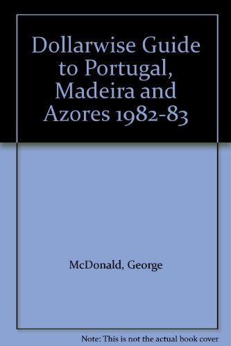 Dollarwise Guide to Portugal, Madeira and Azores 1982-83