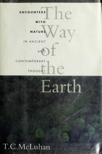 The Way of the Earth: Encounters With Nature in Ancient and Contemporary Thought