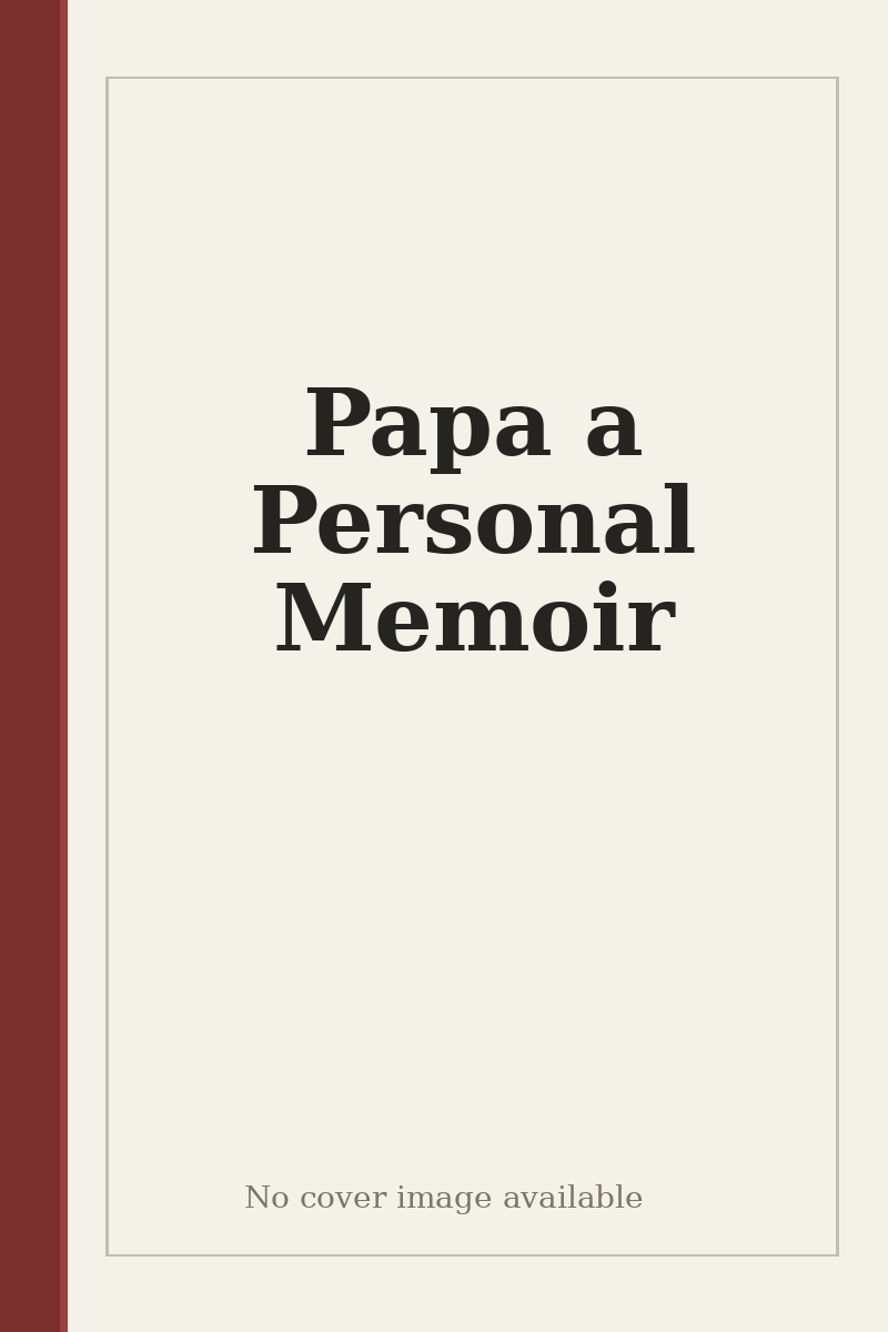 Papa a Personal Memoir - no cover image available