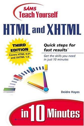 Sams Teach Yourself HTML and XHTML in 10 Minutes (SAMS TEACH YOURSELF IN 10 MINUTES)