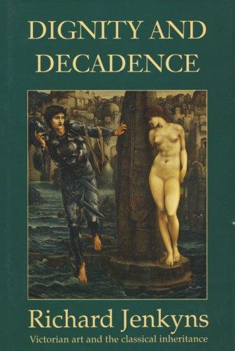 Dignity & Decadence – Victorian Art & The Classical Inheritance (Cobee)