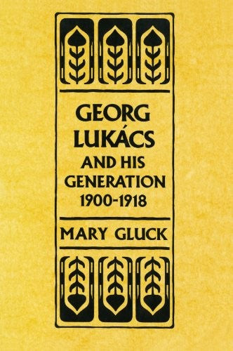 Georg Lukács and His Generation, 1900-1918