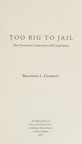 Too Big to Jail – How Prosecutors Compromise with Corporations