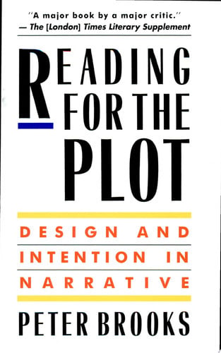 Reading for the Plot: Design and Intention in Narrative