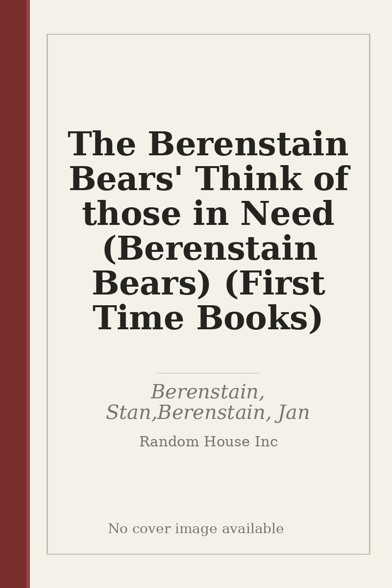 The Berenstain Bears' Think of those in Need (Berenstain Bears) (First Time Books) - no cover image available