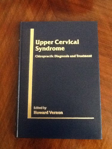 Upper Cervical Syndrome: Chiropractic Diagnosis and Treatment
