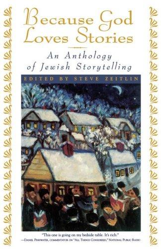 Because God Loves Stories: An Anthology of Jewish Storytelling