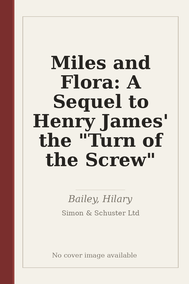Miles and Flora: A Sequel to Henry James' the "Turn of the Screw" - no cover image available