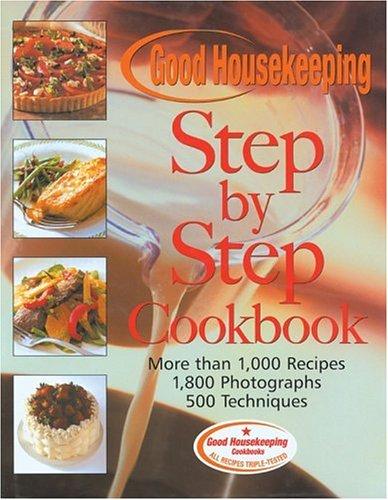 The Good Housekeeping Step-by-Step Cookbook