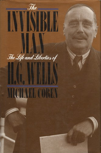 The Invisible Man: The Life and Liberties of H.G. Wells
