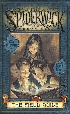 The Field Guide (1) (The Spiderwick Chronicles, 1)