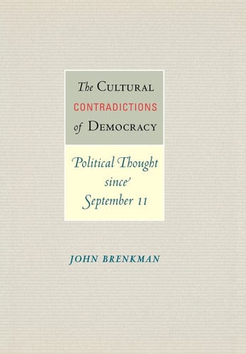 Cultural Contradictions of Democracy: Political Thought since September 11