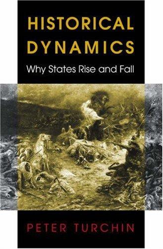 Historical Dynamics – Why States Rise and Fall: 8 (Princeton Studies in Complexity)
