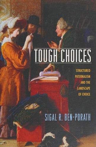 Tough Choices: Structured Paternalism and the Landscape of Choice