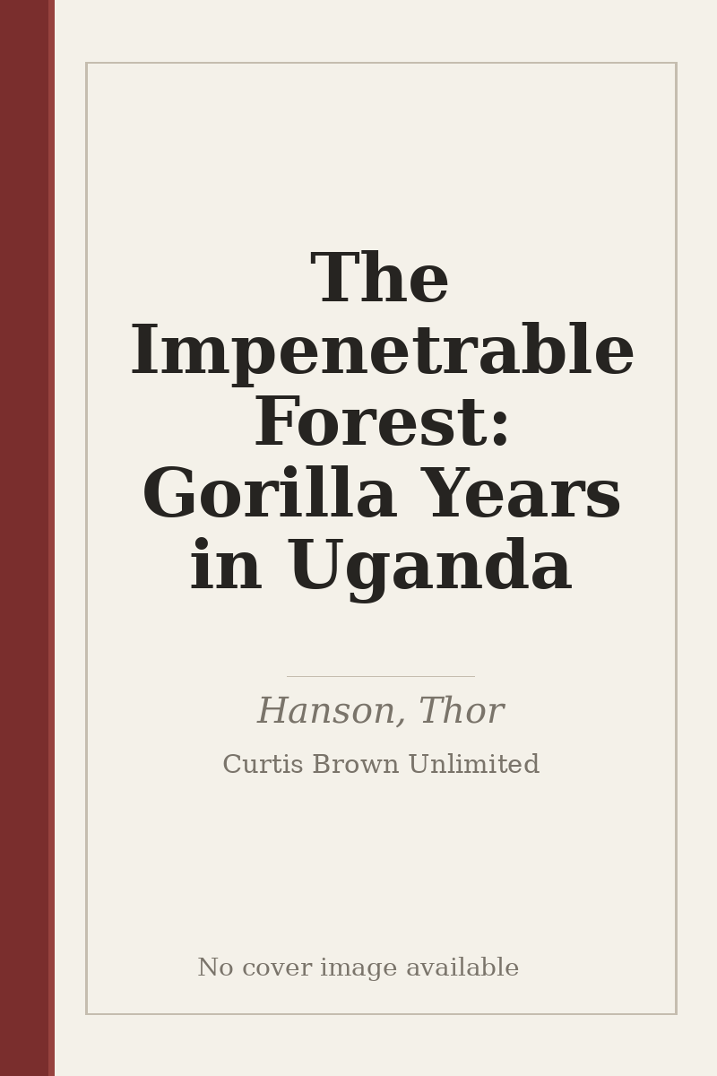 The Impenetrable Forest: Gorilla Years in Uganda - no cover image available