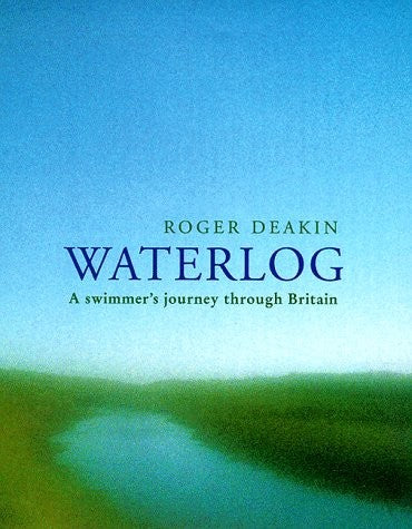 Waterlog: A Swimmer's Journey Through Britain