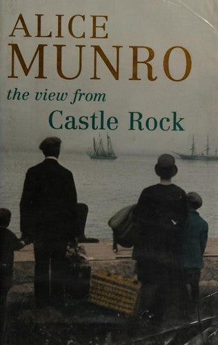 The View From Castle Rock: Stories