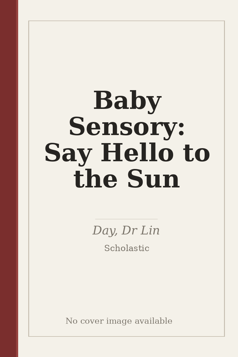 Baby Sensory: Say Hello to the Sun - no cover image available