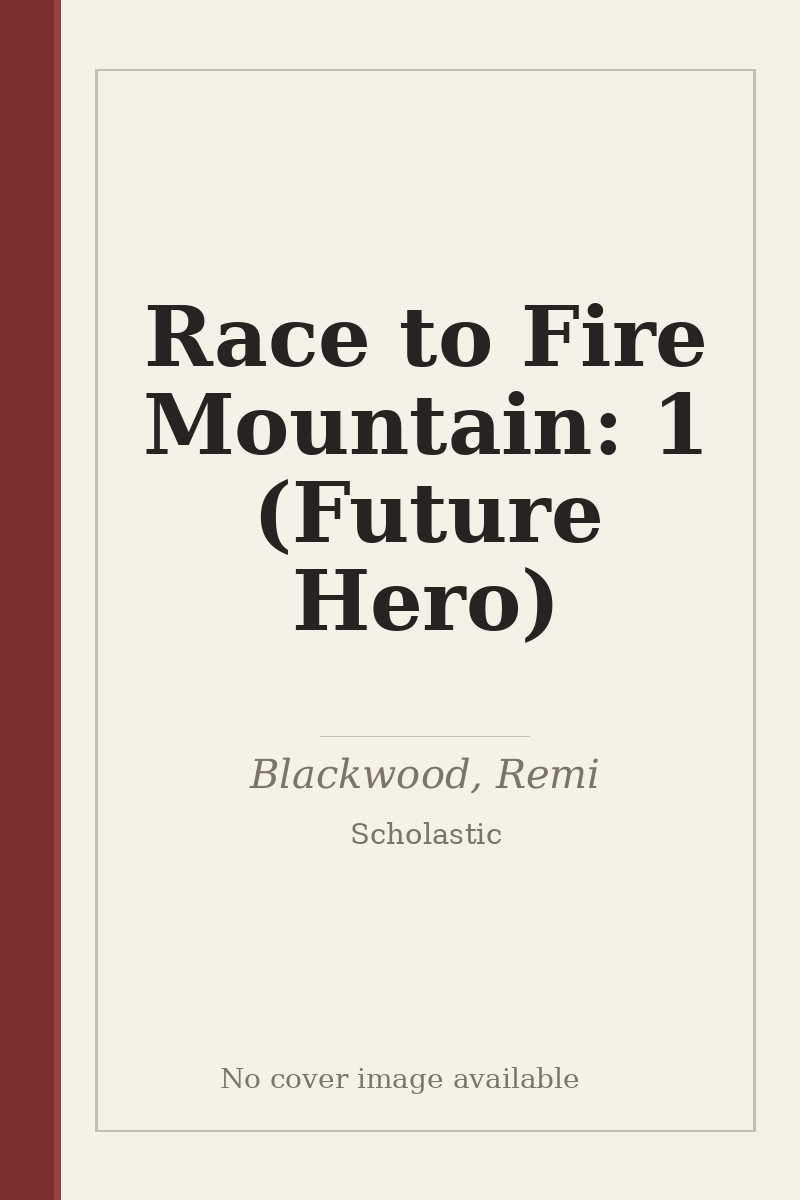Race to Fire Mountain: 1 (Future Hero) - no cover image available